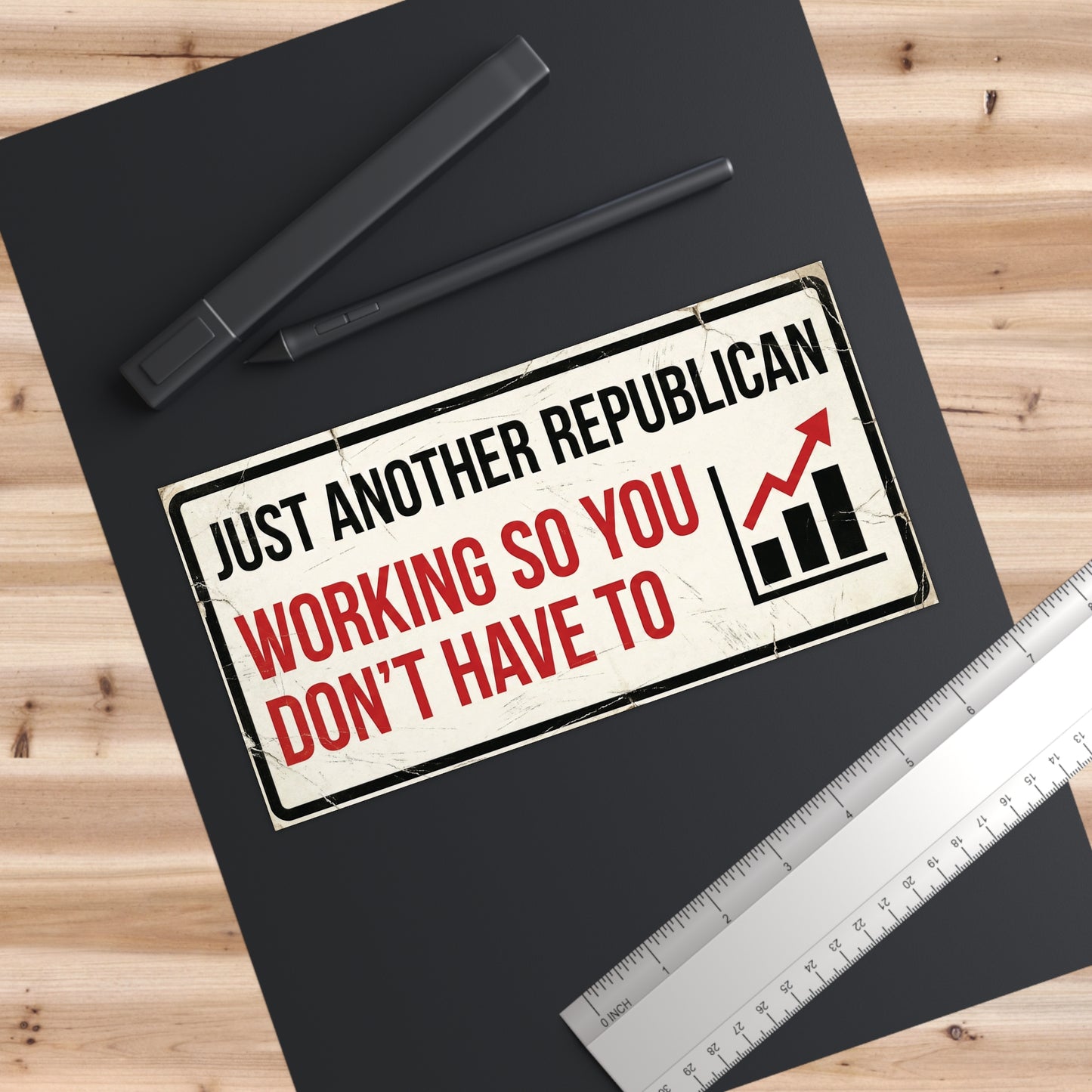 Bumper Sticker — "Just Another Republican Working So You Don't Have To"