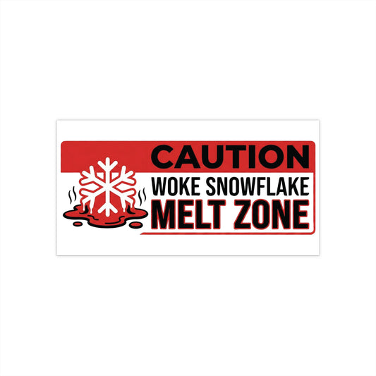 Bumper Sticker — "Caution: Woke Snowflake Melt Zone"